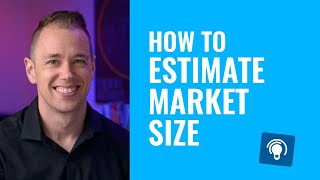 How to Estimate Market Size for a New Product [upl. by Dadivitan]