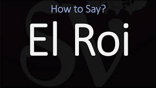 How to Pronounce El Roi CORRECTLY [upl. by Nwotna364]