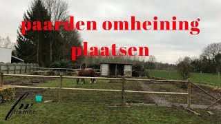 Doe Het Zelf Paardenomheining plaatsen [upl. by Aitrop]