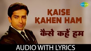 Kaise Kahen Ham with lyrics  कैसे कहें हम  Kishore Kumar  Sharmilee [upl. by Leora539]