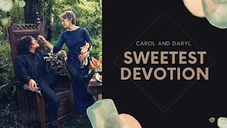 Carol and Daryl  Sweetest Devotion [upl. by Kenway]