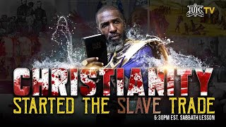 IUIC  SABBATH EVENING CLASS Christianity Started the Slave Trade [upl. by Yekcaj]