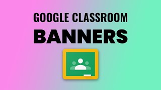 How to change the banner in Google Classroom [upl. by Annwahs]