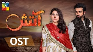 Aatish  OST  HUM TV  Drama [upl. by Eirovi]