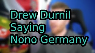 DrewDurnil Saying Nono Germany [upl. by Aan]