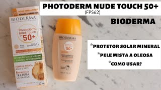 Photoderm Nude Touch 50 Bioderma  protetor solar mineral  resenha [upl. by Gusta]