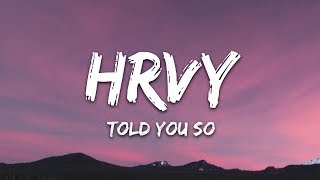 HRVY  Told You So Lyrics [upl. by Aleehs]