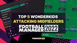 FM22 Wonderkids Attacking Midfielders  Football Manager 2022 [upl. by Moreland977]