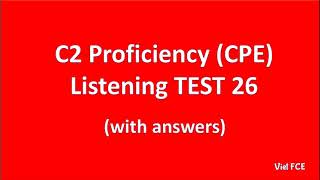 C2 Proficiency CPE Listening Test 26 with answers [upl. by Keifer623]