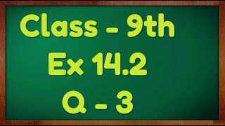 Class  9th Ex  142 Q3 Statistics Maths NCERT CBSE [upl. by Eitteb]