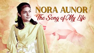 THE SONG OF MY LIFE  Nora Aunor Lyric Video [upl. by Farrar719]