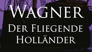 Wagner Der Fliegende Holländer [upl. by Roley]