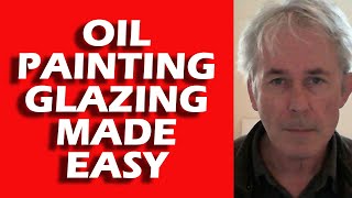 Oil Painting Glazing  Made Easy [upl. by Tedi]