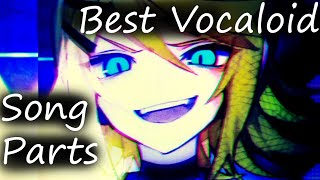 Best Vocaloid Song Parts [upl. by Ttirb]