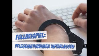 Pflegemaßnahmen unterlassen  Fallbeispiel  Pflege Kanal [upl. by Huey251]