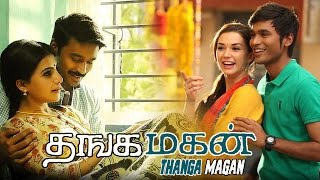 Thangamagan DhanushSamantha Ruth PrabhuAmy JacksonTamil Movie [upl. by Errised]