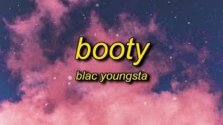 Blac Youngsta  Booty Lyrics  girl i wanna see you twerk [upl. by Reichel]