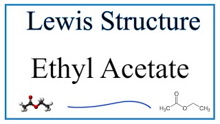 How to Draw the Lewis Dot Structure for C4H8O2 Ethyl Acetate [upl. by Lamoureux]