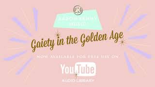 Gaiety in the Golden Age [upl. by Celine]