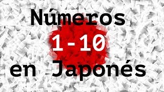 Aprende Japonés  Los Números del 1 al 10  con pronunciación [upl. by Nongim]