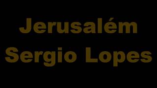 Jerusalém Sergio Lopes Playback [upl. by Far809]