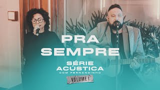 Pra Sempre  Série Acústica Com Fernandinho Vol I [upl. by Isadore600]