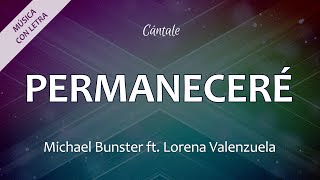 C0246 PERMANECERÉ  Michael Bunster ft Lorena Valenzuela Letra [upl. by Tenner768]