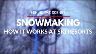 Behind the Scenes  How Snowmaking at Ski Resorts Works [upl. by Aretha]