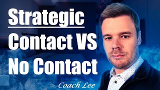 Strategic Contact VS No Contact Rule [upl. by Neret223]