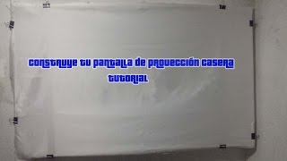 Tutorial construye tu pantalla para proyector casera [upl. by Irakab]