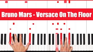 Versace On The Floor Piano  How to Play Bruno Mars Versace On The Floor Piano Tutorial Part 1 [upl. by Lodovico]