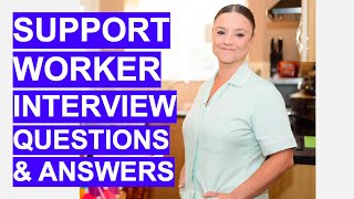 SUPPORT WORKER Interview Questions amp Answers [upl. by Almira]