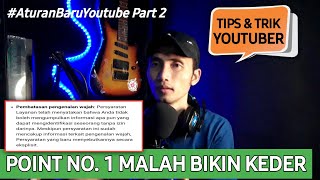 Peraturan Baru Youtube Bab Pembatasan Pengenalan Wajah [upl. by Ellivnarg]