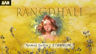 RANGDHALI  Tanmoy Saikia amp STANNiUM  Samiran Saikia Official Release [upl. by Enelym]