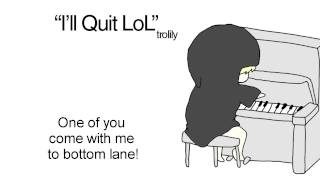 quotIll Quit LoLquot parody song [upl. by Hartzel199]