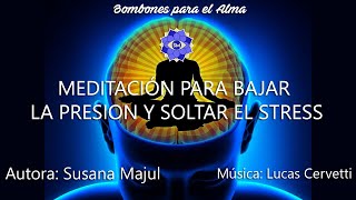 MEDITACIÓN PARA BAJAR LA PRESION Y SOLTAR EL STRESS [upl. by Norred]