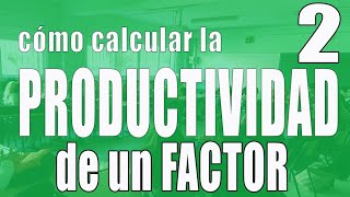 Productividad de un factor [upl. by Lyall800]