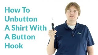 How To Unbutton Shirt With Button Hook [upl. by Ylicis]