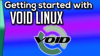 Get started with Void Linux Part 1 [upl. by Lexy775]