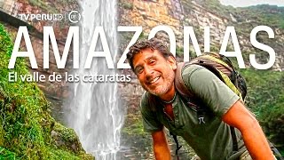 Reportaje al Perú  AMAZONAS el valle de las cataratas estreno [upl. by Enyrat]