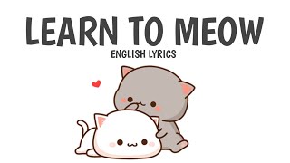 Learn to Meow  English Lyrics [upl. by Jepson]