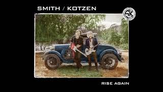 SmithKotzen – Rise Again Official Audio [upl. by Evalyn]