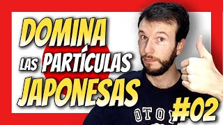 🤖【APRENDER JAPONÉS desde 0 】PARTÍCULAS  Gramática Japonesa Básica 02 🚀 [upl. by Arleyne498]