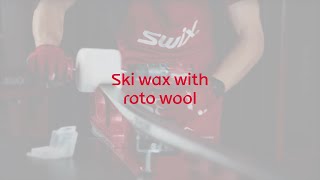 How to use roto wool on your skis  Pro by Swix [upl. by Elyrad]