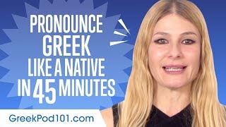 How to Pronounce Greek Like a Native Speaker [upl. by Giorgi]