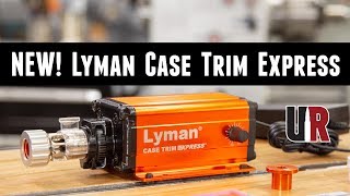 NEW Lyman Case Trim Express Unboxing Overview Brass Trimming [upl. by Morgun]