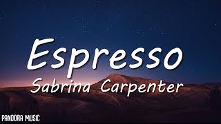 Sabrina Carpenter  Espresso Lyrics [upl. by Aynahs]