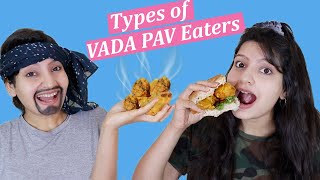 TYPES OF VADA PAV EATERS  Laughing Ananas [upl. by Bonilla837]