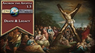 Saint Andrew the Apostle  Death amp Legacy [upl. by Aileve]