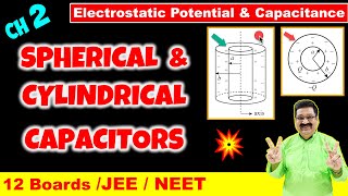 21 Capacitance of Spherical amp Cylindrical Capacitors Electrostatic Potential amp Capacitance [upl. by Gavriella]